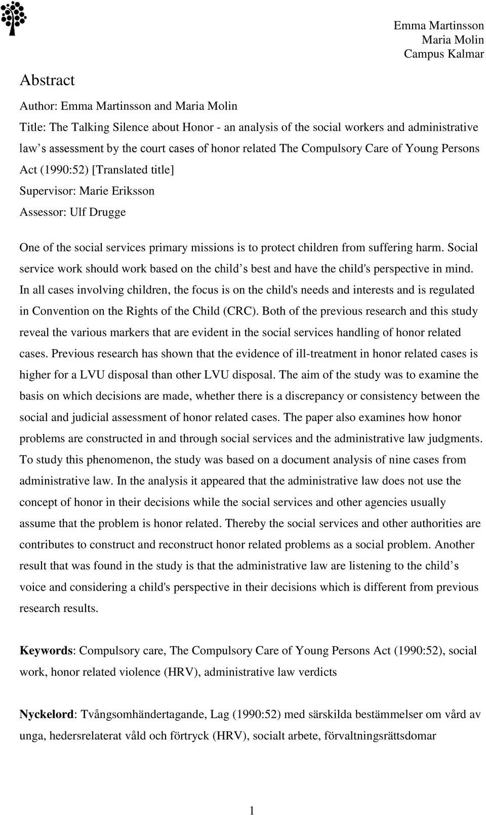 harm. Social service work should work based on the child s best and have the child's perspective in mind.