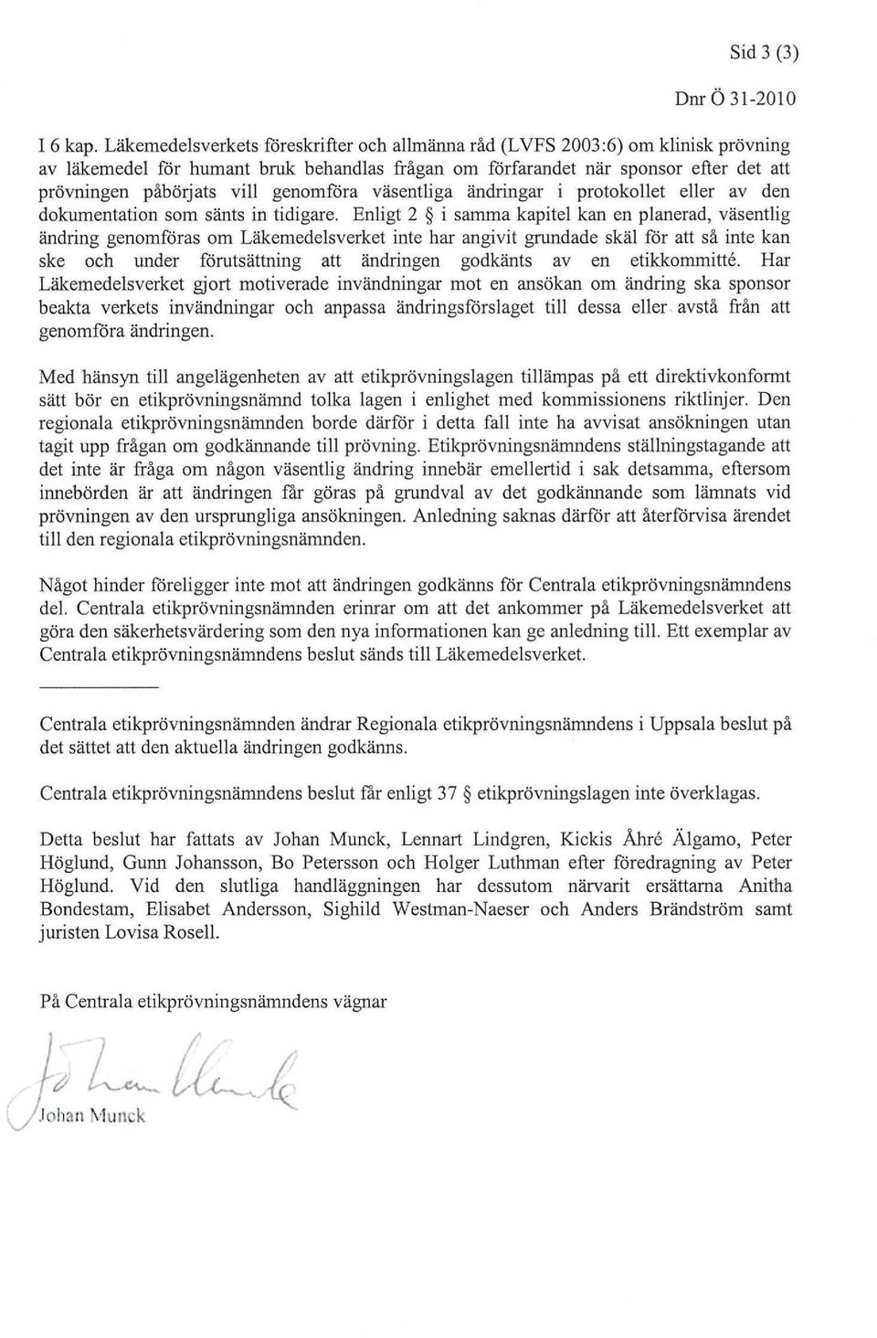 protokodet oiier av den dokumentation som säntsmtidigaro.