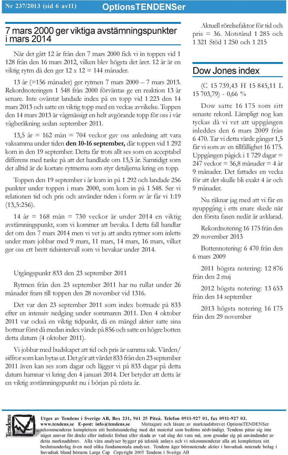 Inte oväntat landade index på en topp vid 1 223 den 14 mars 2013 och satte en viktig topp med en veckas avvikelse.