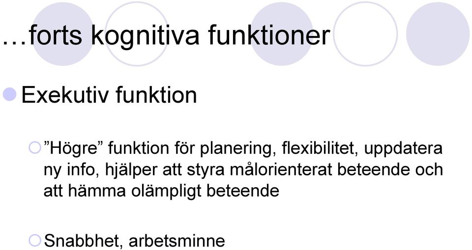 uppdatera ny info, hjälper att styra målorienterat