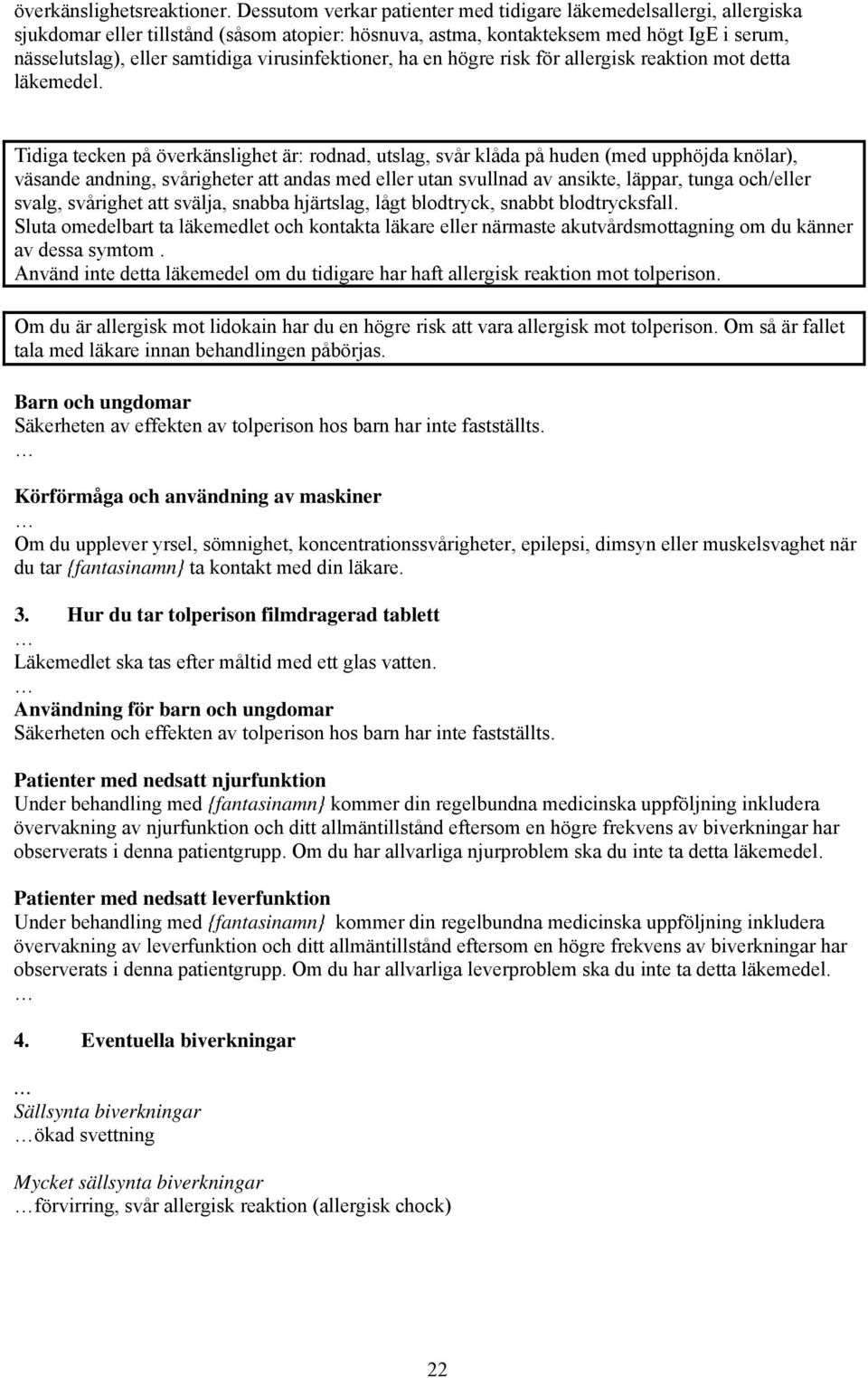 virusinfektioner, ha en högre risk för allergisk reaktion mot detta läkemedel.