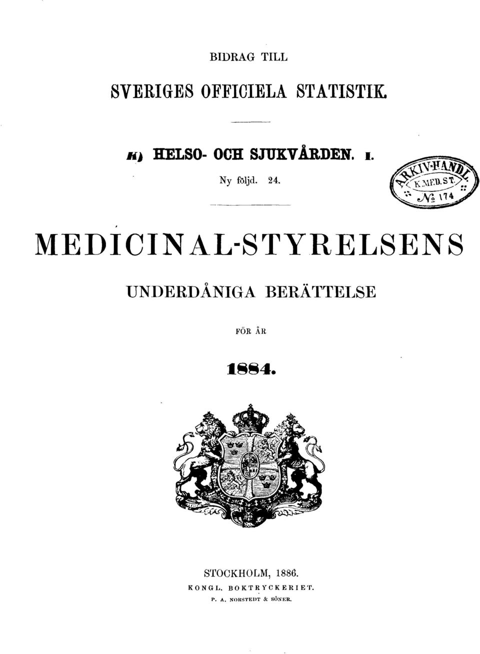 MEDICINAL-STYRELSENS UNDERDÅNIGA BERÄTTELSE FÖR ÅR