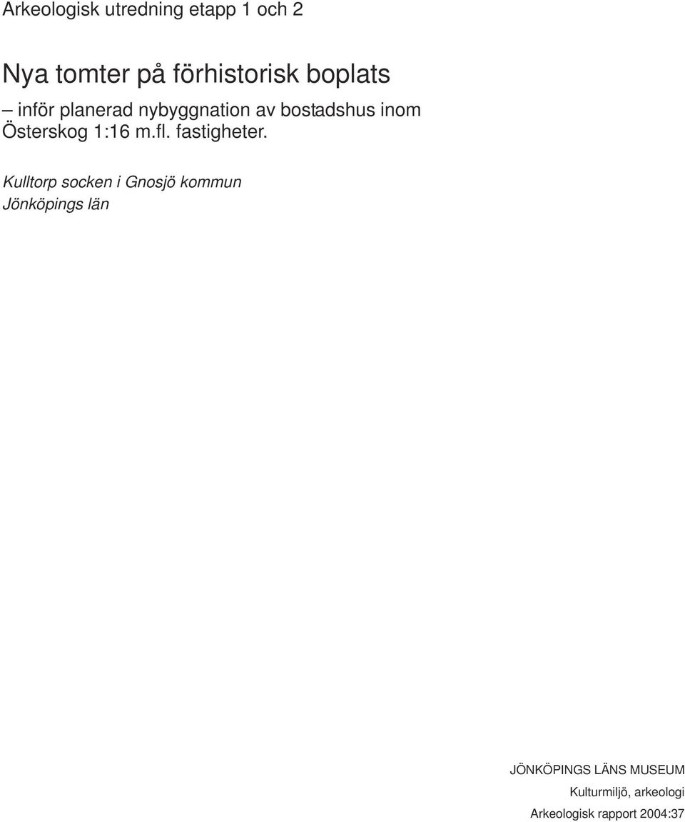1:16 m.fl. fastigheter.