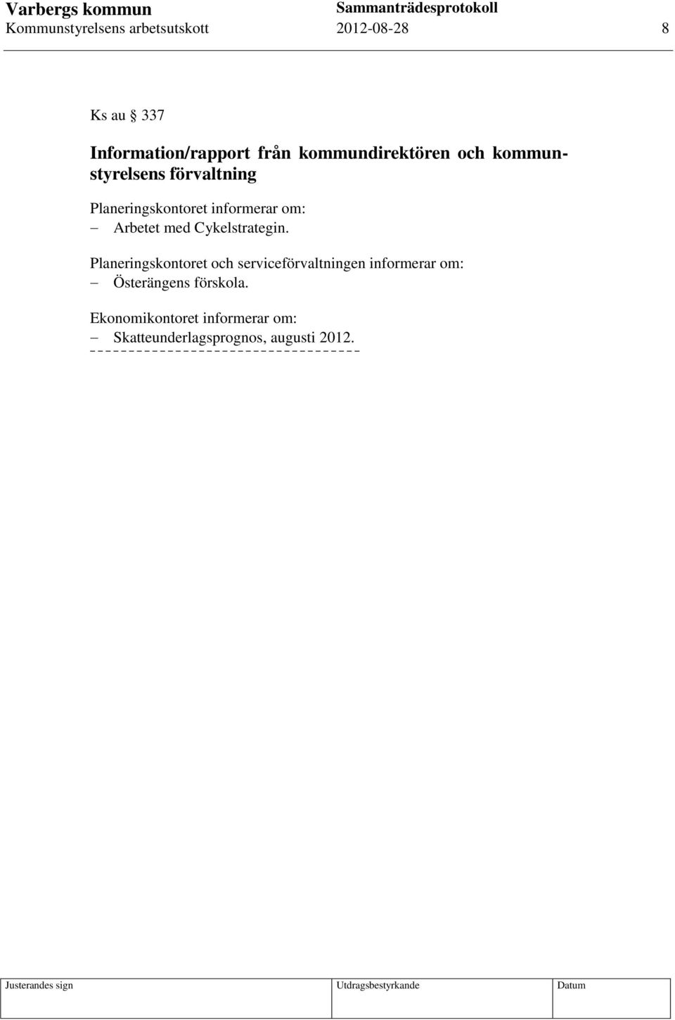 Arbetet med Cykelstrategin.