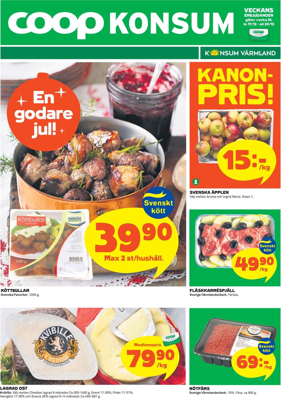 49)= /kg KÖTTBULLAR Svenska Favoriter. 1000 g. FLÄSKKARRÉSPJÄLL Sverige/Värmlandschark. Färska.