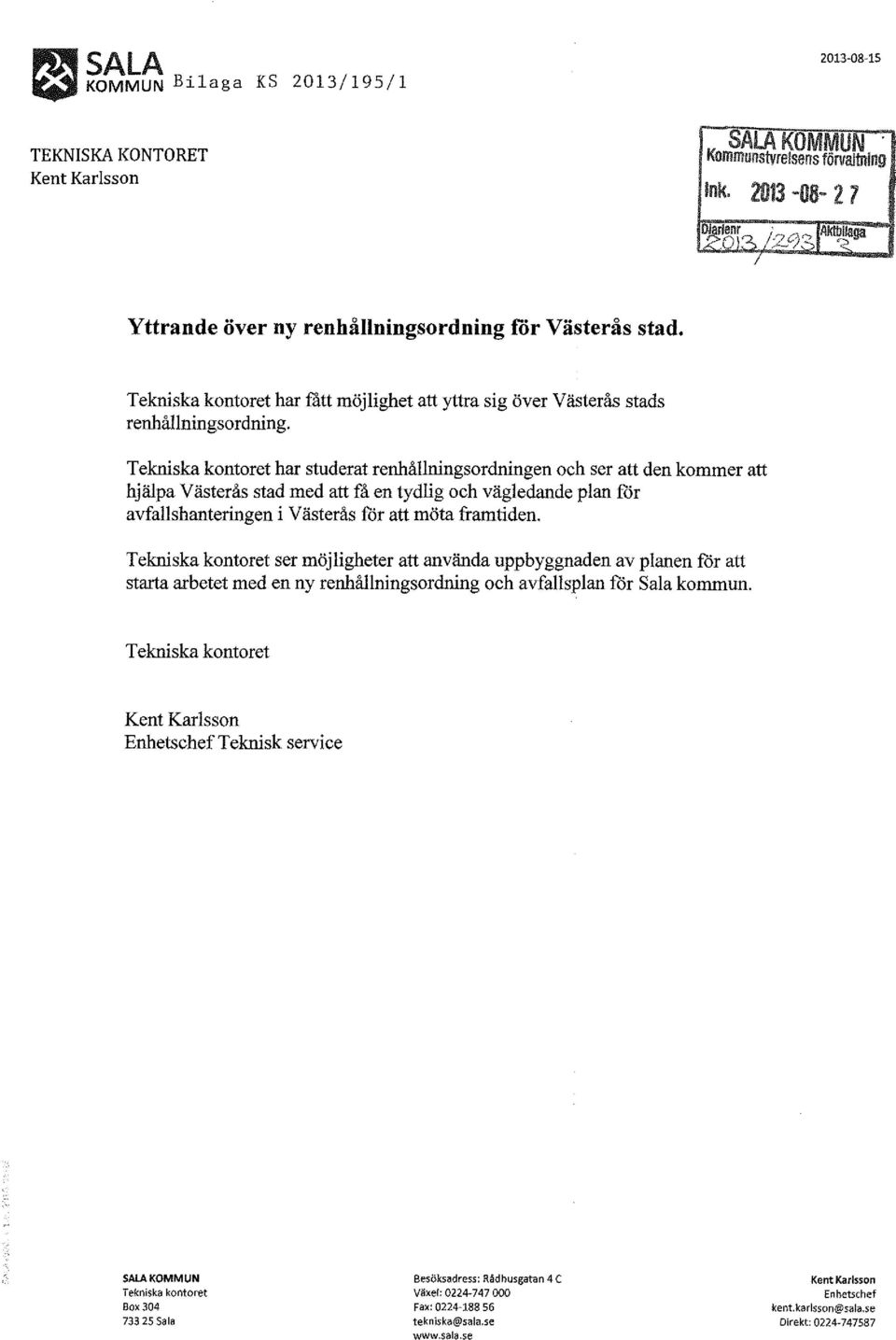 Tekniska kontoret har studerat renhållningsordningen och ser att den kommer att hjälpa Västerås stad med att få en tydlig och vägledande plan for avfallshanteringen i Västerås för att möta framtiden.