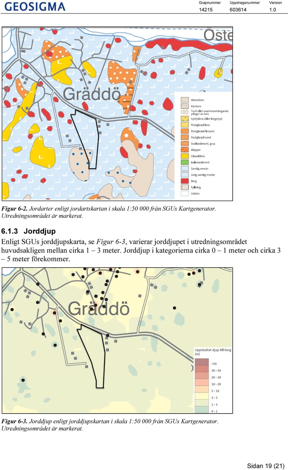 3 Jorddjup Enligt SGUs jorddjupskarta, se Figur 6-3, varierar jorddjupet i utredningsområdet huvudsakligen
