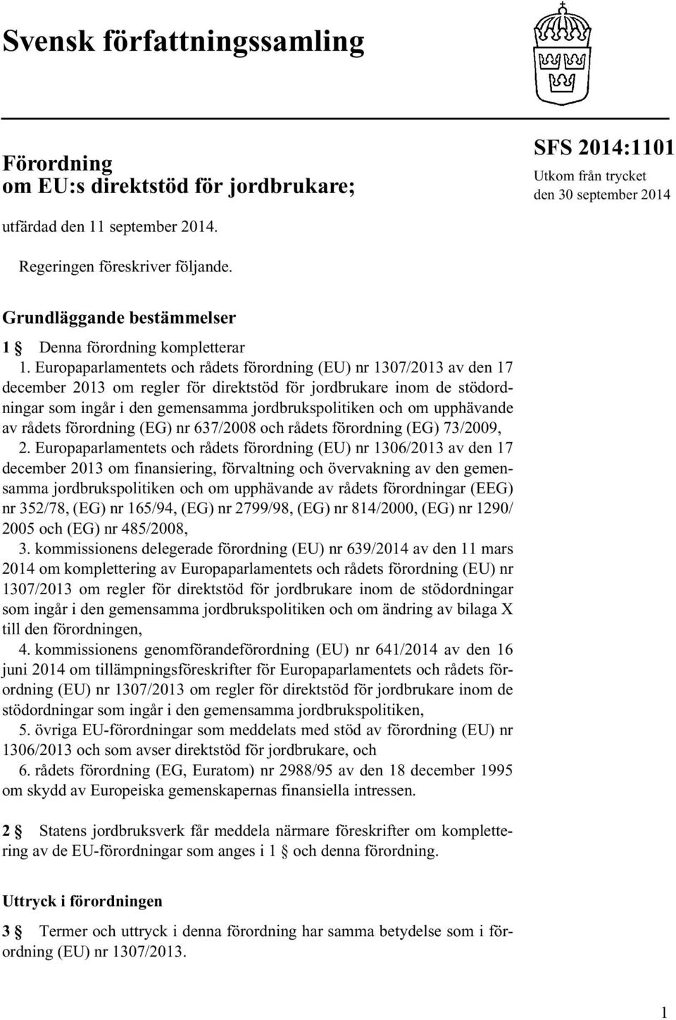 Europaparlamentets och rådets förordning (EU) nr 1307/2013 av den 17 december 2013 om regler för direktstöd för jordbrukare inom de stödordningar som ingår i den gemensamma jordbrukspolitiken och om