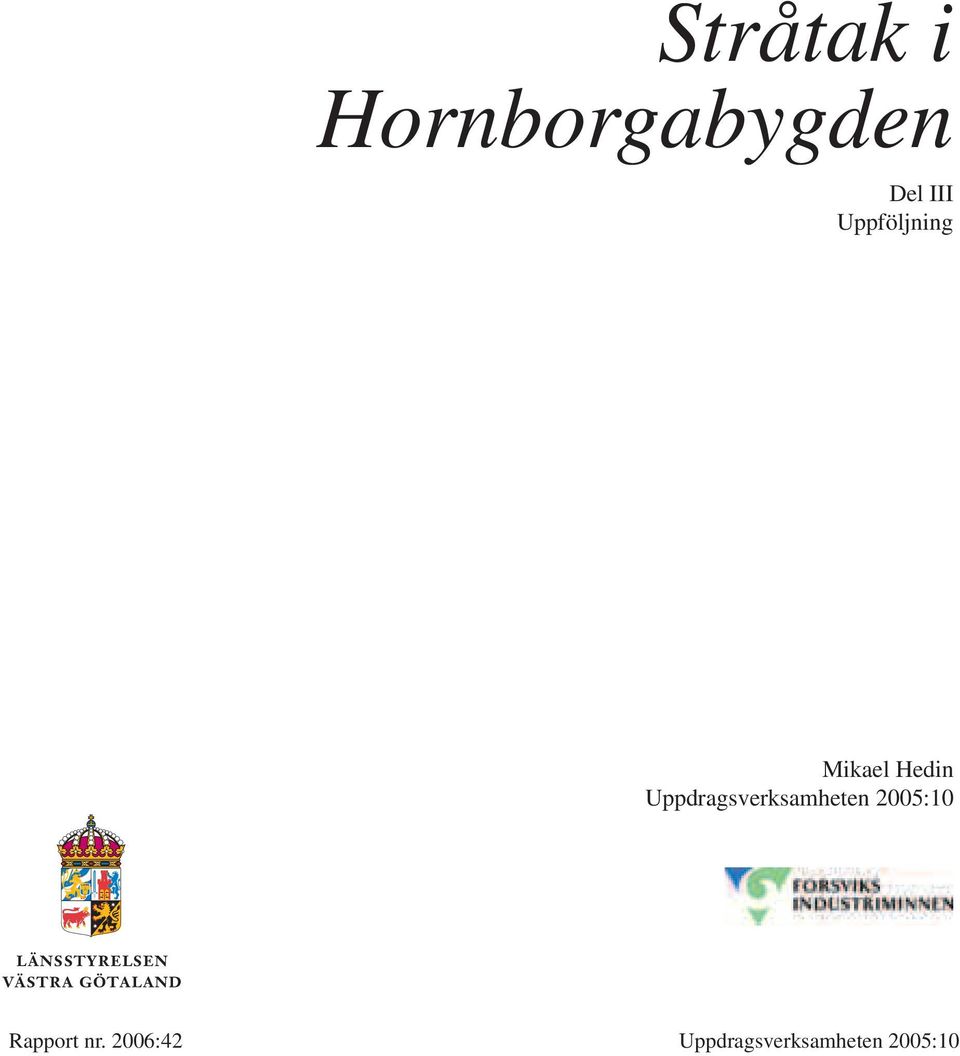 Uppdragsverksamheten 2005:10 Mikael Hedin