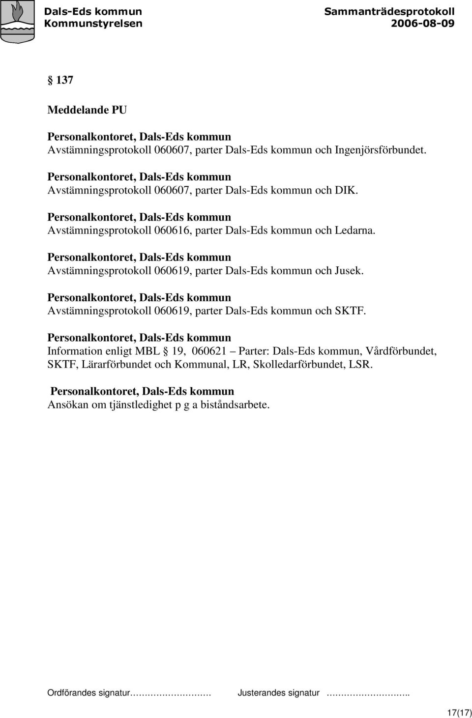 Personalkontoret, Dals-Eds kommun Avstämningsprotokoll 060619, parter Dals-Eds kommun och Jusek. Personalkontoret, Dals-Eds kommun Avstämningsprotokoll 060619, parter Dals-Eds kommun och SKTF.