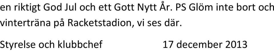PS Glöm inte bort och vinterträna