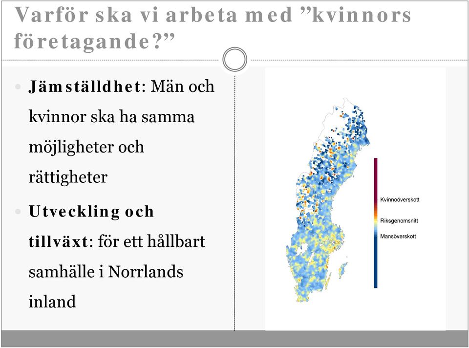 möjligheter och rättigheter Utveckling och