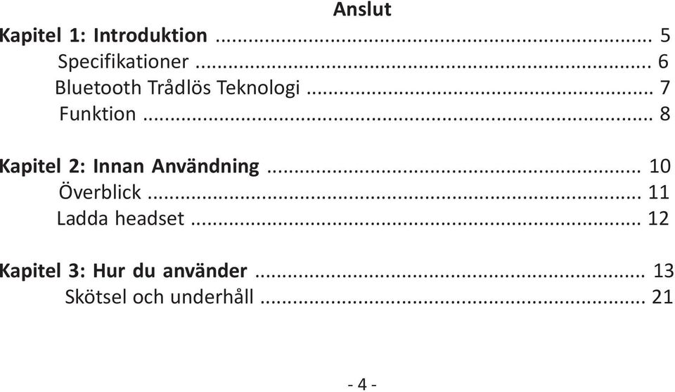 .. 8 Kapitel 2: Innan Användning... 10 Överblick.