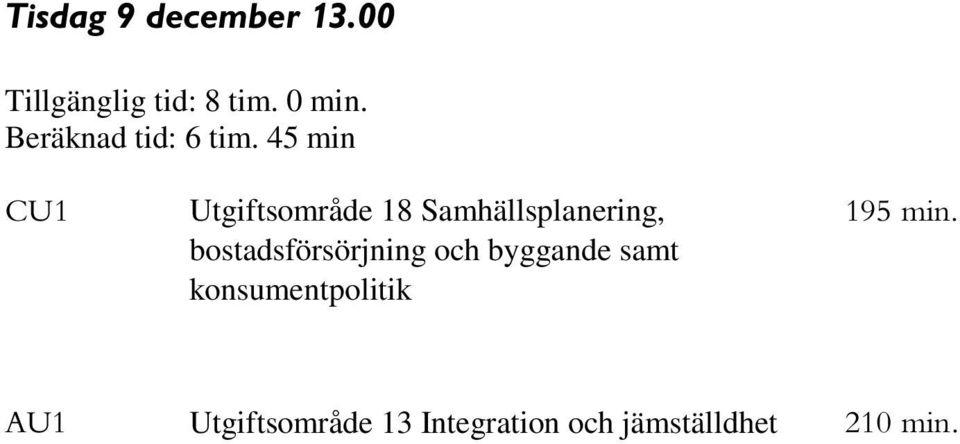 45 min CU1 Utgiftsområde 18 Samhällsplanering,