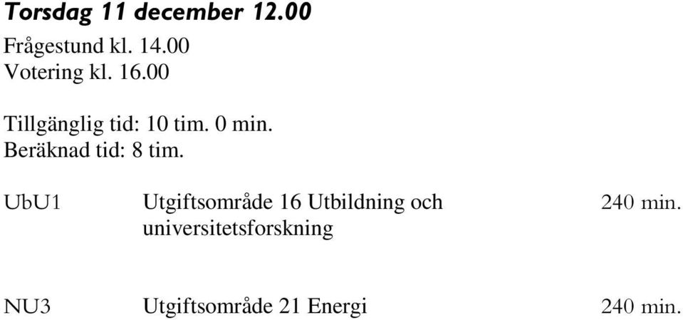 Beräknad tid: 8 tim.