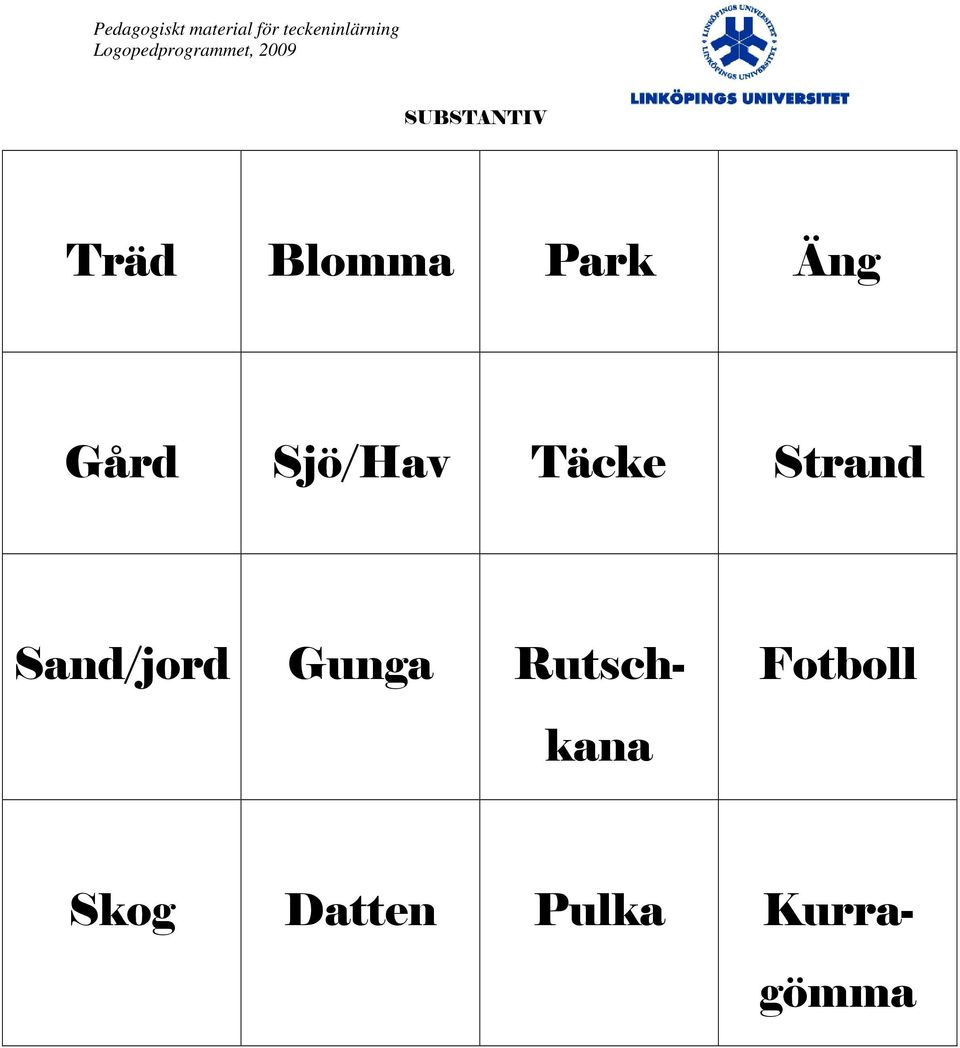 Sand/jord Gunga Rutsch- Fotboll
