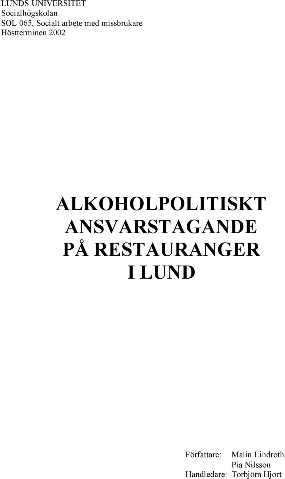 ALKOHOLPOLITISKT ANSVARSTAGANDE PÅ RESTAURANGER I
