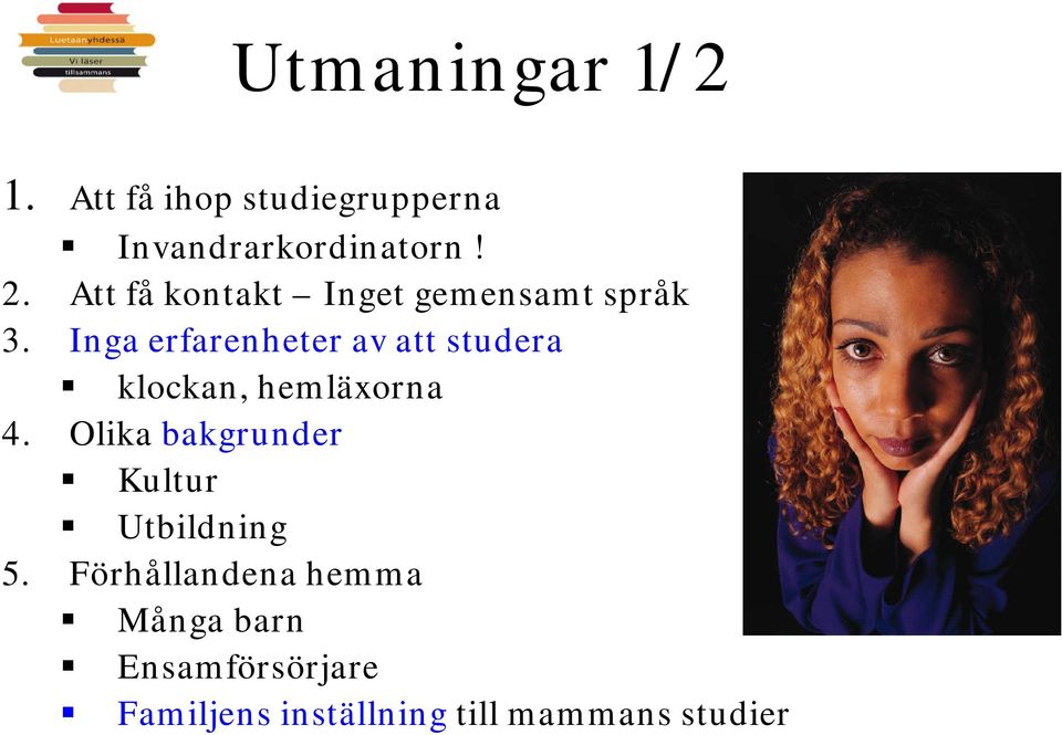 Inga erfarenheter av att studera klockan, hemläxorna 4.