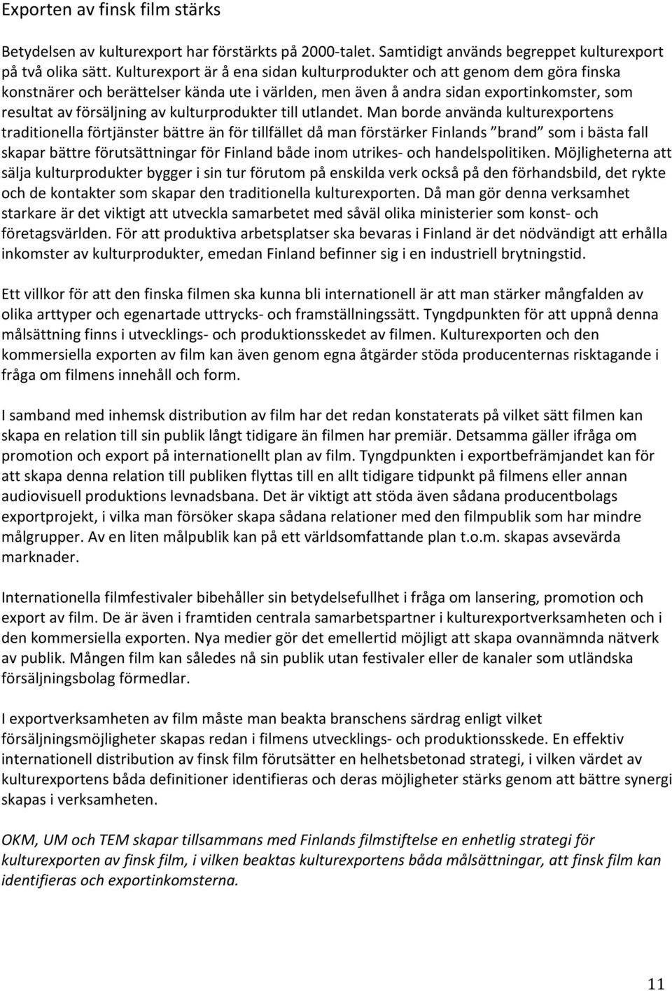 kulturprodukter till utlandet.