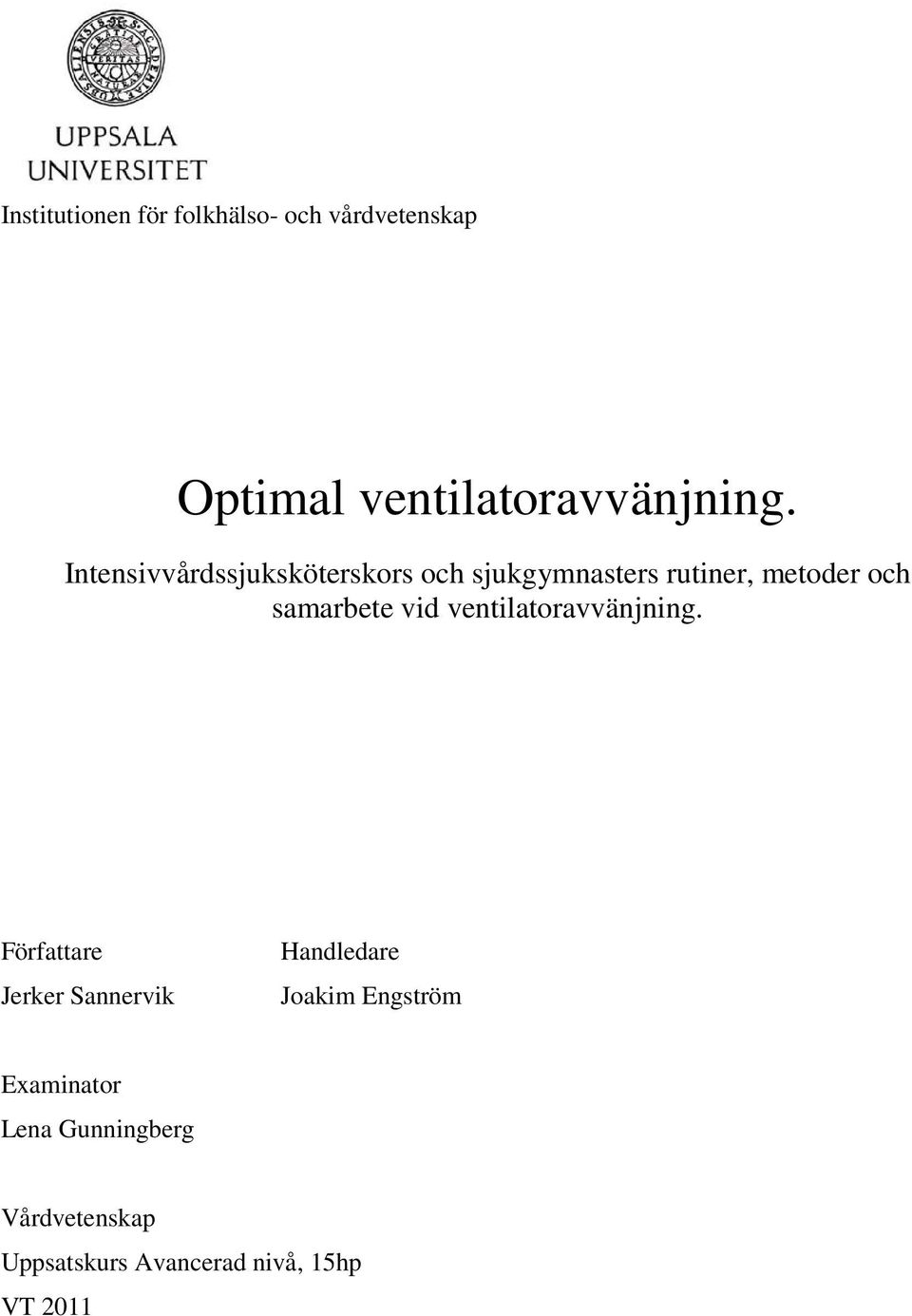 vid ventilatoravvänjning.