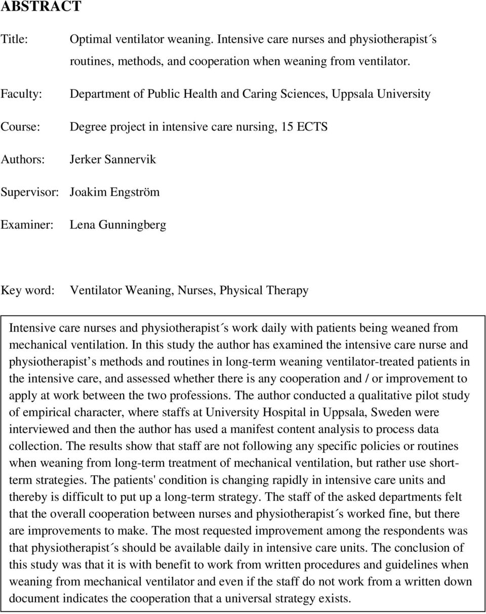 Ventilator Weaning, Nurses, Physical Therapy Intensive care nurses and physiotherapist s work daily with patients being weaned from mechanical ventilation.