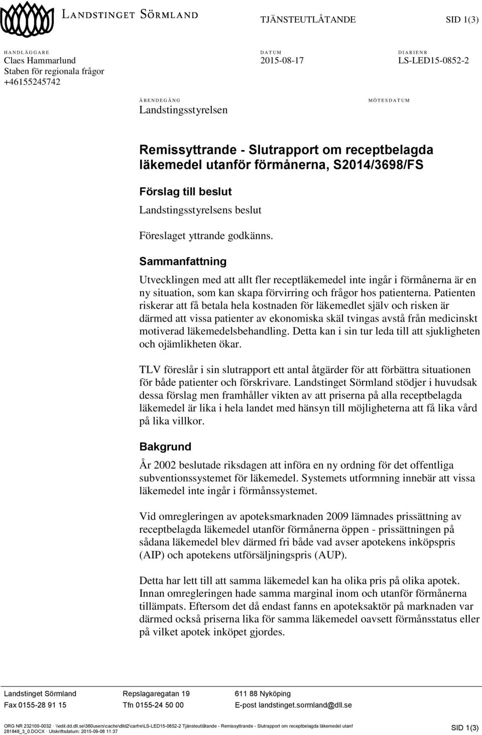 Sammanfattning Utvecklingen med att allt fler receptläkemedel inte ingår i förmånerna är en ny situation, som kan skapa förvirring och frågor hos patienterna.