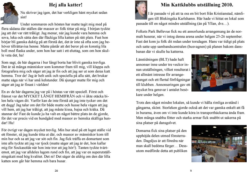 Fast hon börjar bli ganska duktig på att förstå det, det är inte så ofta som jag behöver tillrättavisa henne.