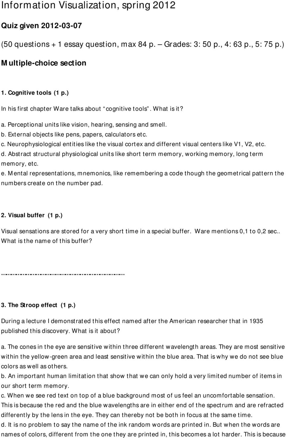 d. Abstract structural physiological units like short term memory, working memory, long term memory, et