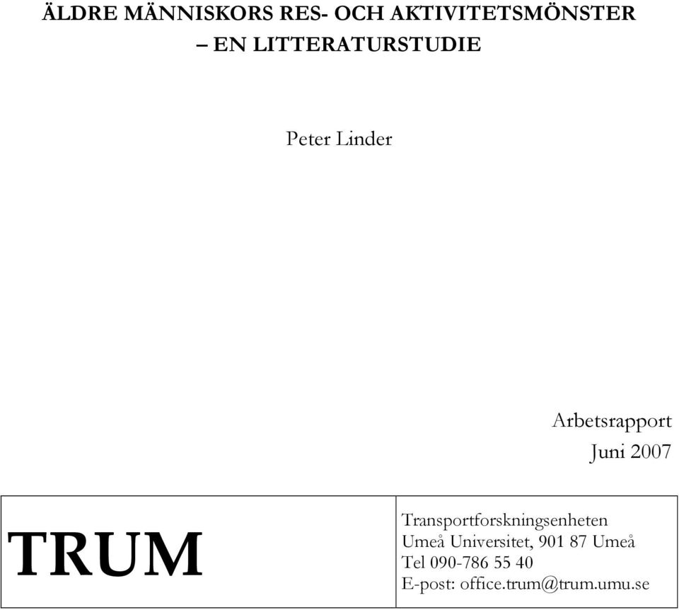 2007 TRUM Transportforskningsenheten Umeå