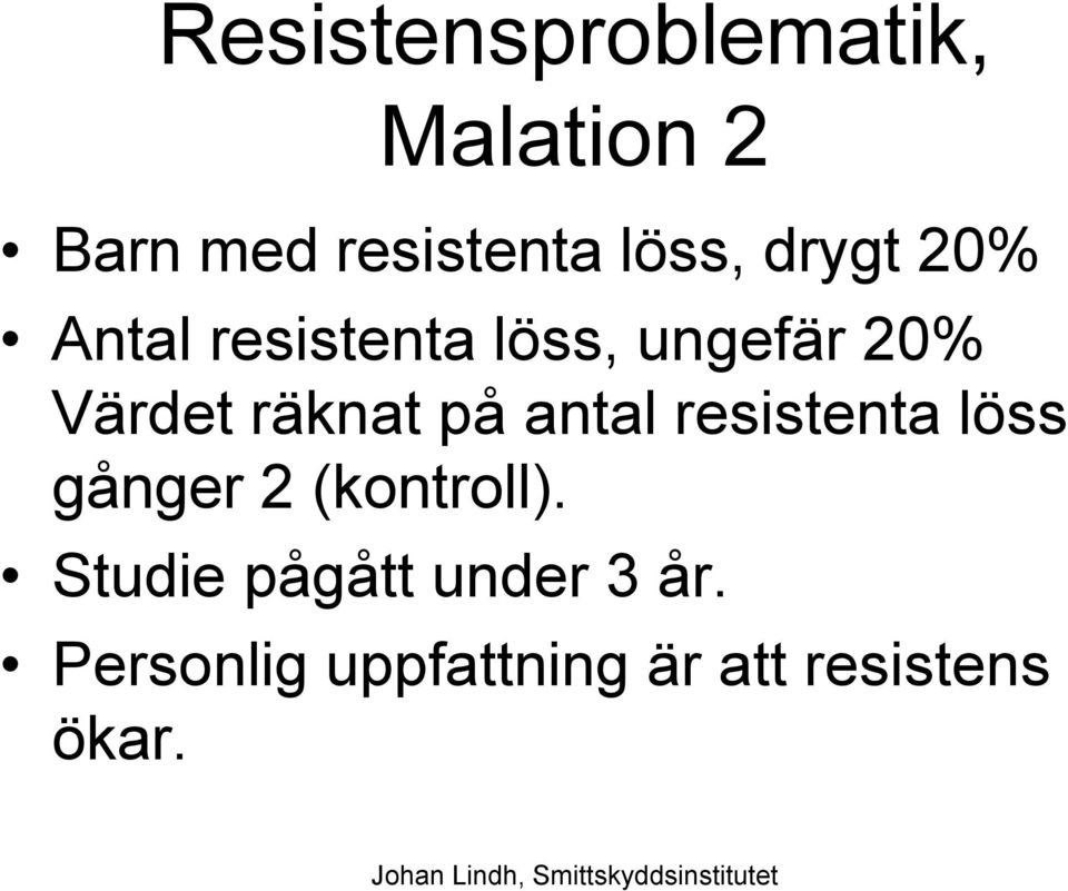 på antal resistenta löss gånger 2 (kontroll).