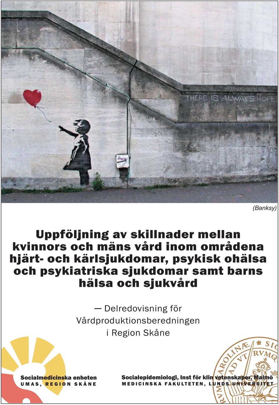 Delredovisning för Vårdproduktionsberedningen i Region Skåne Socialmedicinska enheten UMAS,