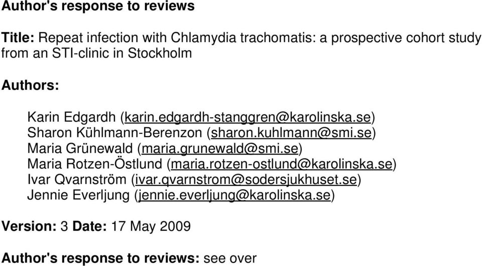 se) Maria Grünewald (maria.grunewald@smi.se) Maria Rotzen-Östlund (maria.rotzen-ostlund@karolinska.se) Ivar Qvarnström (ivar.