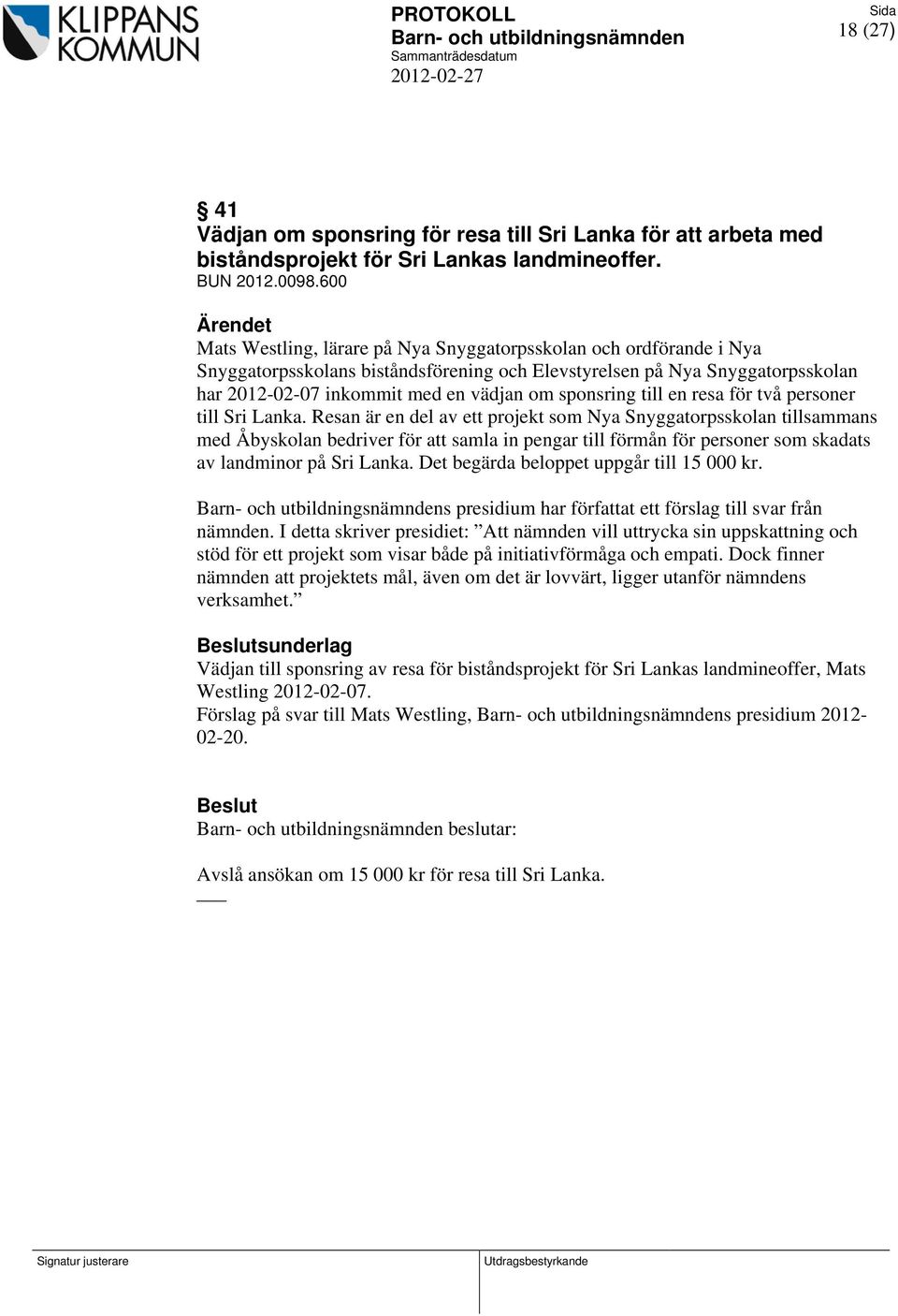 sponsring till en resa för två personer till Sri Lanka.