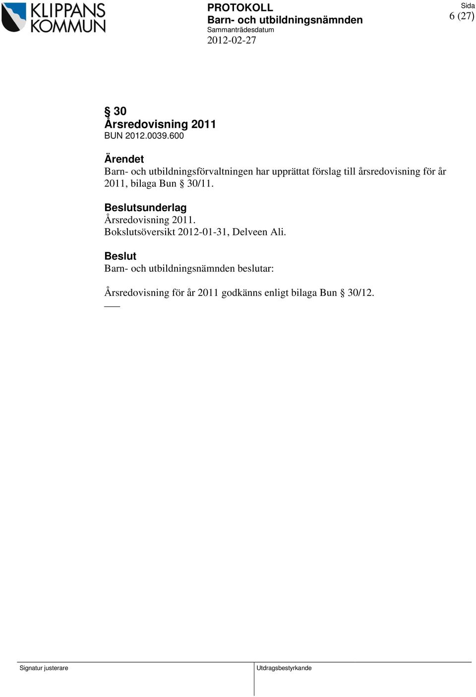 årsredovisning för år 2011, bilaga Bun 30/11.