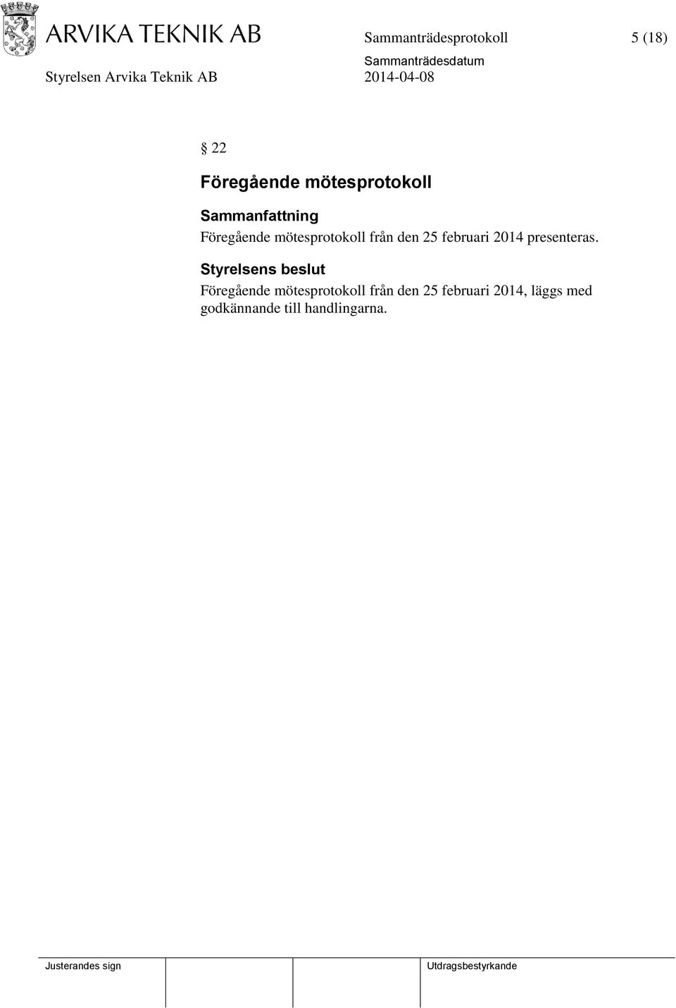 februari 2014 presenteras.