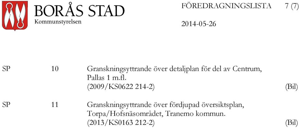 (2009/KS0622 214-2) SP 11 Granskningsyttrande över