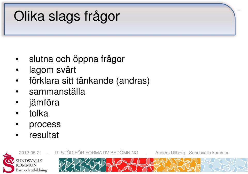 jämföra tolka process resultat 2012-05-21 - IT-STÖD