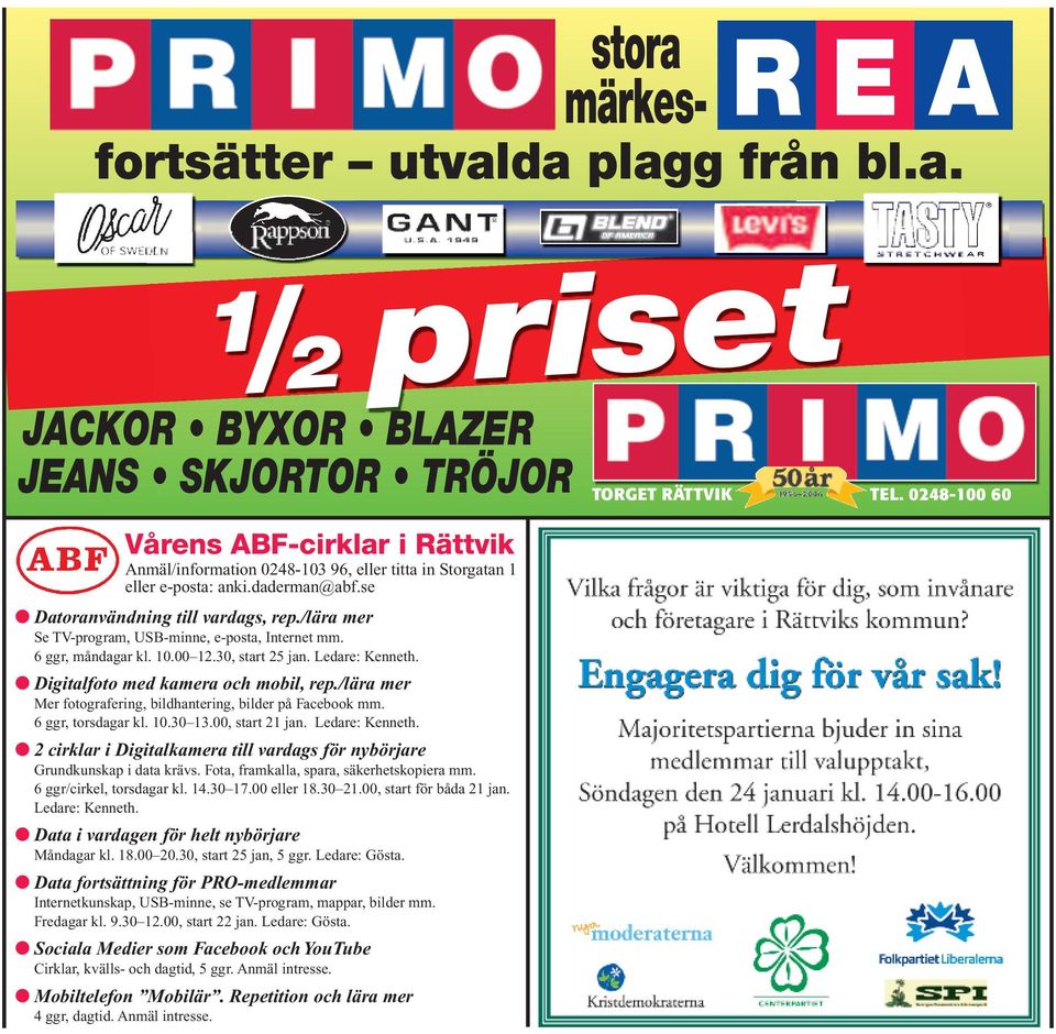 /lära mer Se TV-program, USB-minne, e-posta, Internet mm. 6 ggr, måndagar kl. 10.00 12.30, start 25 jan. Ledare: Kenneth. Digitalfoto med kamera och mobil, rep.