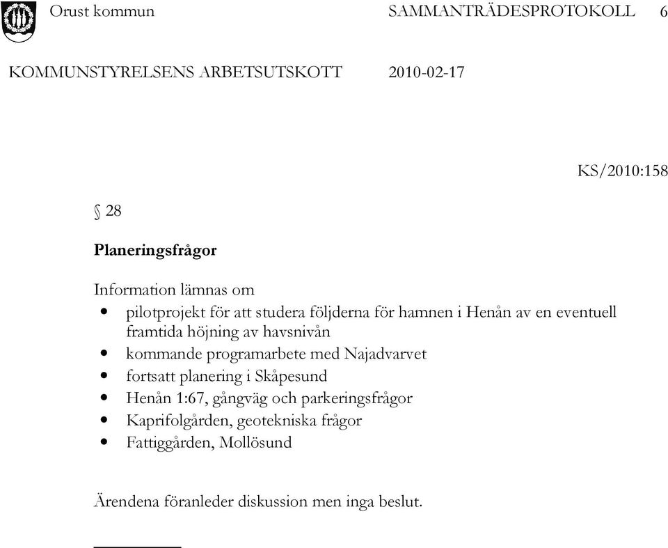 Najadvarvet fortsatt planering i Skåpesund Henån 1:67, gångväg och parkeringsfrågor