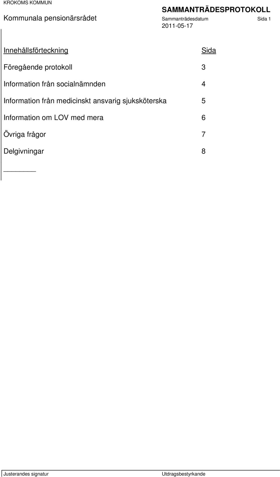 från socialnämnden 4 Information från medicinskt ansvarig