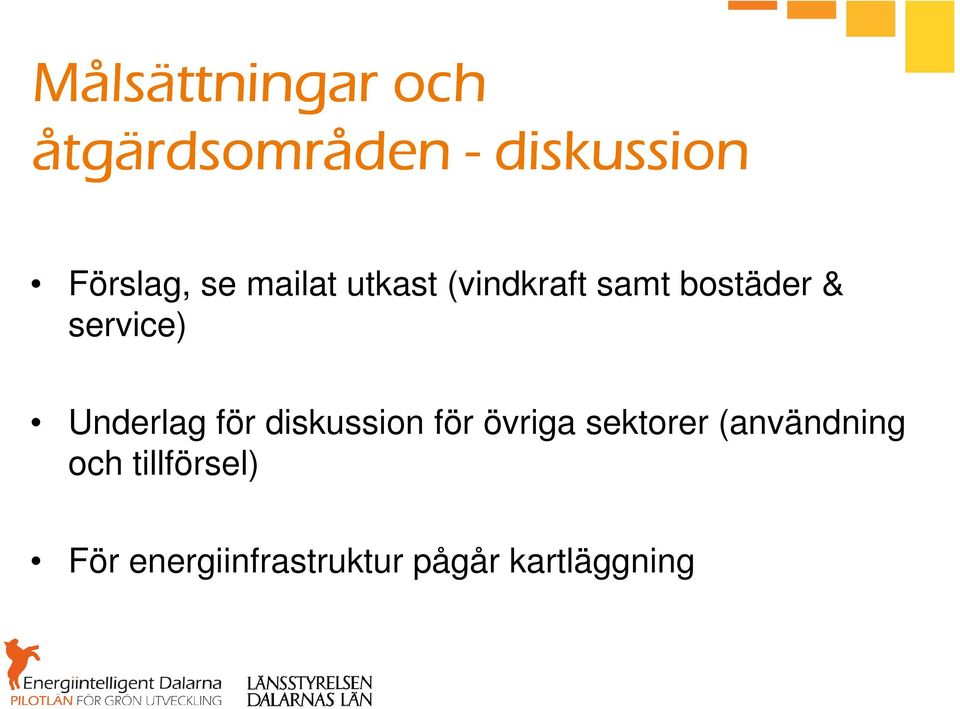 bostäder & service) Underlag för diskussion för övriga