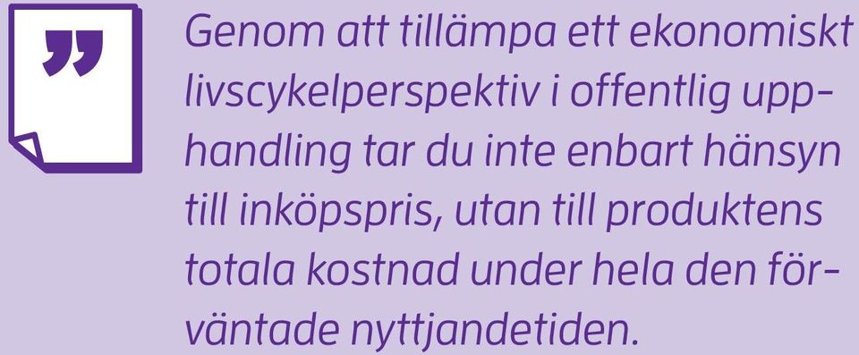 du inte enbart hänsyn till inköpspris, utan till