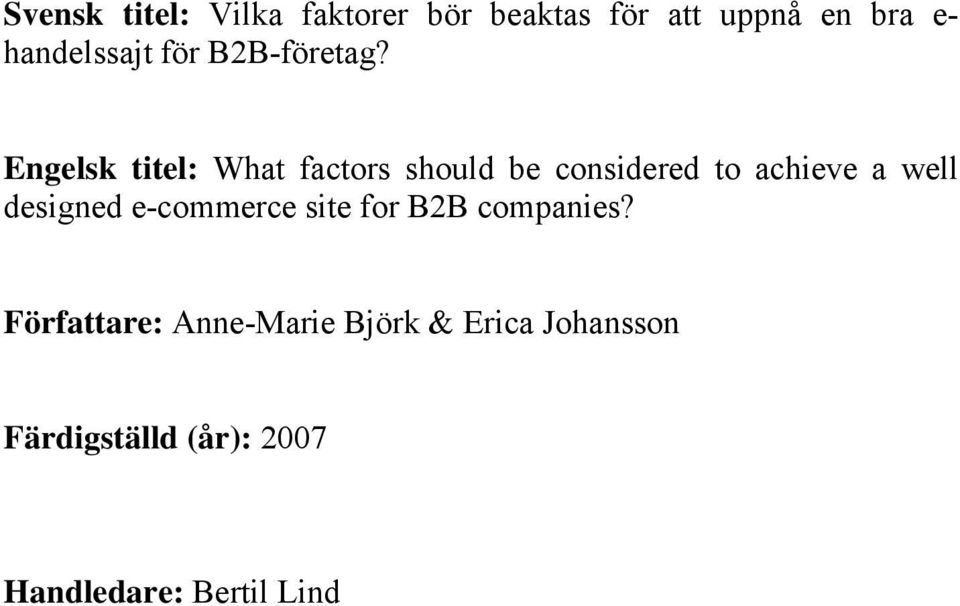 Engelsk titel: What factors should be considered to achieve a well