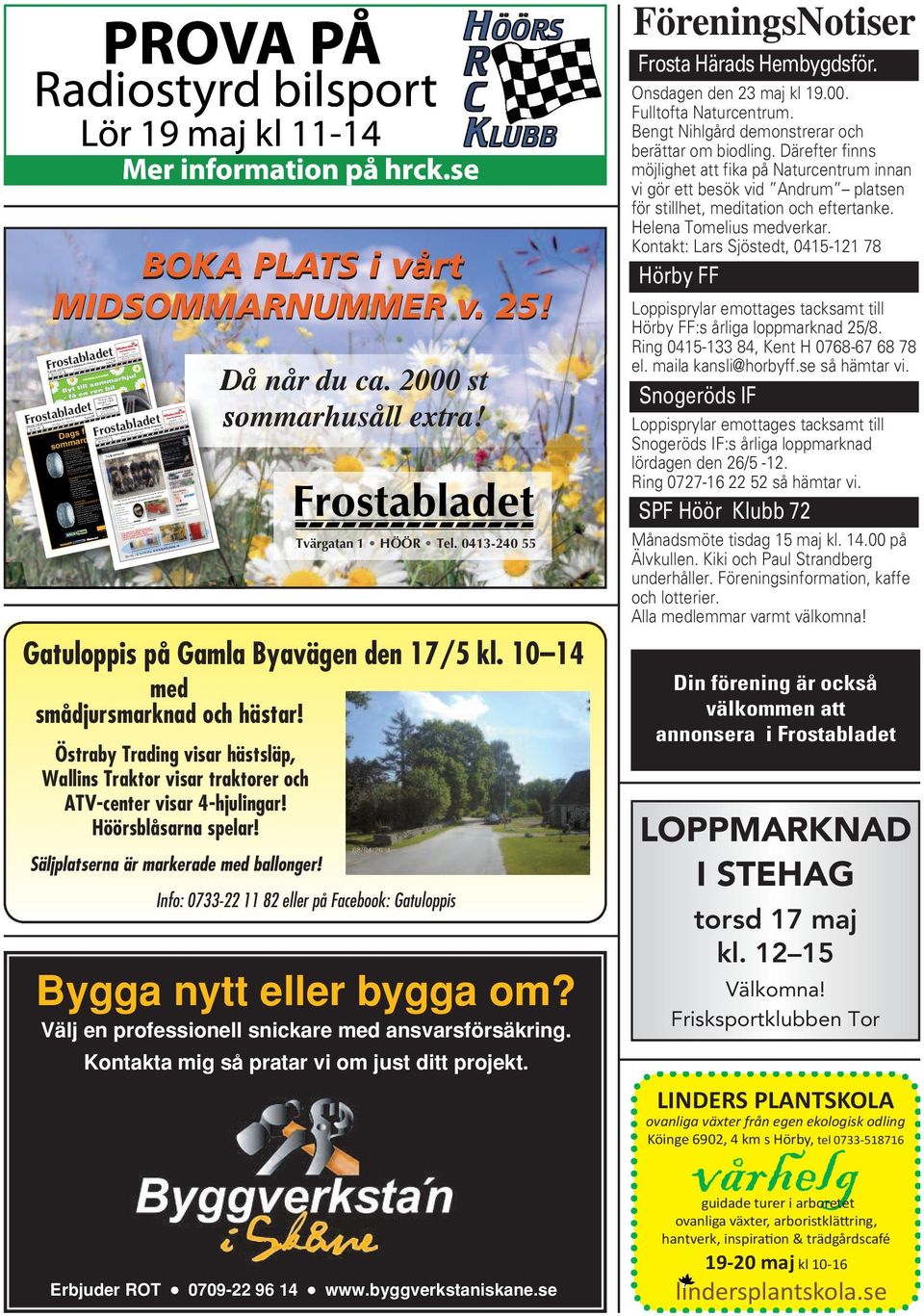 9,Nrv 17, bladet Frosta din Vad är värd? bostadvet! Vi arsomm dina r tera 43 00, så bjude mon 0413-2 Höör 0415-127 50 Låt oss kr/4 hjul).