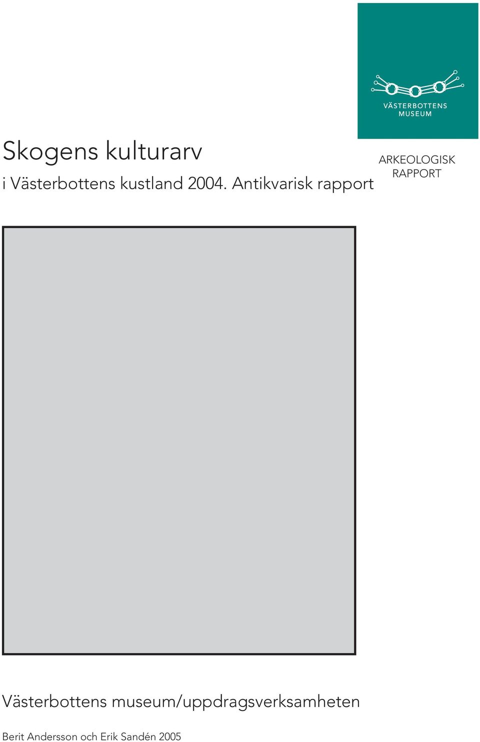 Antikvarisk rapport ARKEOLOGISK RAPPORT