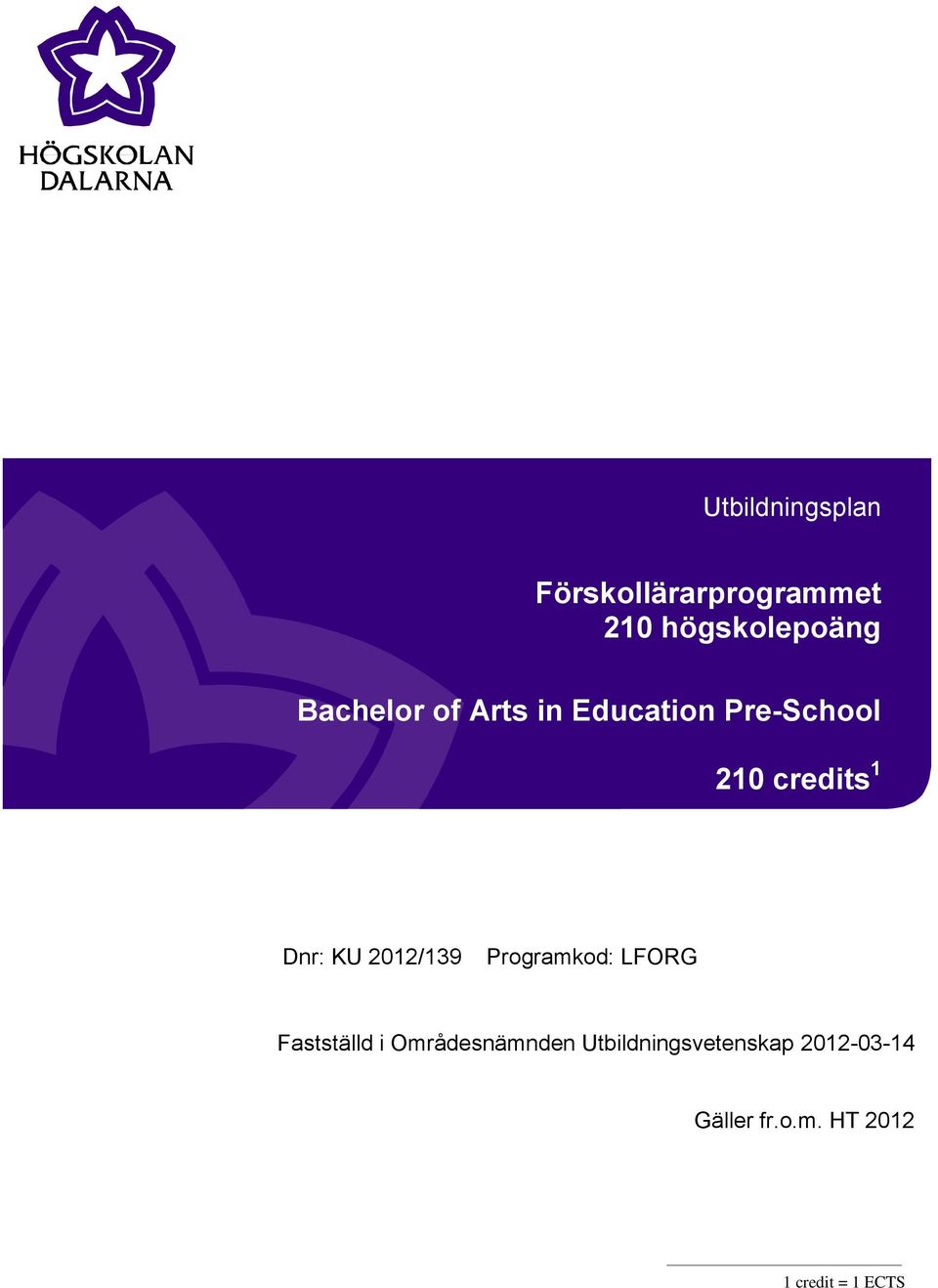 KU 2012/139 Programkod: LFORG Fastställd i Områdesnämnden