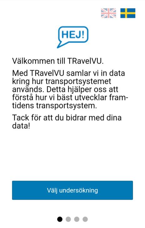 MOBILEN GRÄNSSNITTET MOT ANVÄNDAREN Kort introduktion med val av undersökning och godkännande av avtal DAGENS RESOR här visas