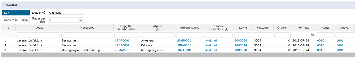 SID 32(36) 7.3.2.1 Urvalskriterier Denna rapport har ett fast urval på inloggad klient/företag. Vidare urval kan endast göras i kolumnerna i resultattabellen. 7.3.2.2 Resultat I fälten över varje kolumnrad går det att skriva in urvalskriterier för att begränsa sökurvalet.