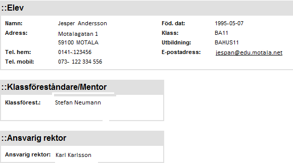 Betygsvisning (endast grundskoleelever) Betygsvisning visar alla grundskolebetyg ditt barn har fått.