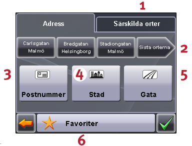 - 13 - Upplösning: 320 x 240 pixlar Upplösning: 480 x 272 pixlar Val av sökkategori (särskilda mål) Ange stad resp. välj land Val av en målort bland de sista orterna Ange gata resp.